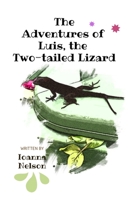 The Adventures of Luis, the Two-tailed Lizard B08M88KS3F Book Cover