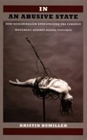 In an Abusive State: How Neoliberalism Appropriated the Feminist Movement Against Sexual Violence 0822342391 Book Cover