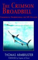 The Crimson Broadbill: Commercial Swordfishing the NW Atlantic 1401029078 Book Cover