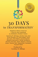 30 DAYS to TRANSFORMATION: Happiness Money & Success A Step by Step Guidebook 1778253652 Book Cover