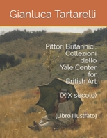 Pittori Inglesi, Collezioni dello Yale Center for British Art (XIX secolo): (Libro Illustrato) (Gianluca Tartarelli Books ink.) B09SNV8VWZ Book Cover