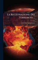 La Registrazione Dei Terremoti ... (Italian Edition) 1023766876 Book Cover