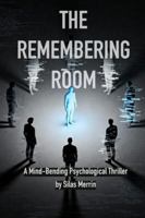 The Remembering Room: A Mind-Bending Psychological Thriller B0G3X21KND Book Cover