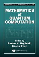 Mathematics of Quantum Computation (Computational Mathematics) 1584882824 Book Cover