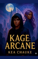 Kage: Arcane (Kage Saga) B0FS7YHJS1 Book Cover