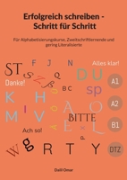 Erfolgreich schreiben Schritt für Schritt von A1 - DTZ: Für Alphabetisierungskurse, Zweitschriftlernende und Geringliterarisierte (German Edition) 3696375438 Book Cover