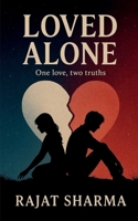 Loved Alone: One love, two truths B0FTZHRFNP Book Cover