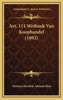 Art. 111 Wetboek Van Koophandel (1892) 1160042373 Book Cover