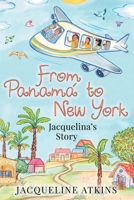 From Panamá to New York: Jacquelina's Story 1662462271 Book Cover