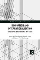 Innovation and Internationalisation: Successful Smes' Ventures Into China 0367375605 Book Cover