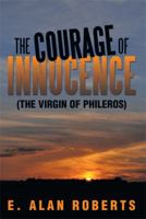 The Courage of Innocence: (The Virgin of Phileros) 1483691993 Book Cover