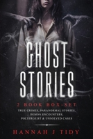 Ghost Stories : 2 Book Box-Set: True Crimes, Paranormal Stories, Demon Encounters, Poltergeist and Unsolved Cases 1950921182 Book Cover