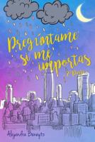 Preguntame si me importas: 2a parte 1973911949 Book Cover