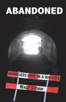 Abandoned: Homeless kids in a big city B0CSW64TKV Book Cover