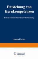 Entstehung Von Kernkompetenzen: Eine Evolutionstheoretische Betrachtung 3824481030 Book Cover