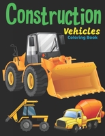 Construction vehicles Coloring Book: Easy book for boy's kid's toddler- Imagination learning in school and home Kids helping brain and imagination per B08Q9W9MT9 Book Cover