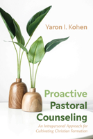 Proactive Pastoral Counseling: An Intrapersonal Approach for Cultivating Christian Formation B0FFYL84K6 Book Cover