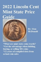 2022 Lincoln Cent Mint State Price Guide null Book Cover