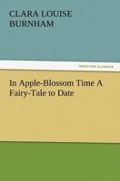 In Apple-blossom Time: A Fairy-tale to Date 935631456X Book Cover