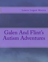 Galen and Flint's Autism Adventures 198674745X Book Cover