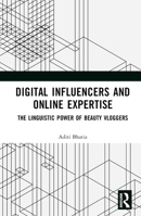 Digital Influencers and Online Expertise: The Linguistic Power of Beauty Vloggers B0C63FL88Q Book Cover