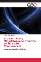 Espacio Total y Metodología de Creación en Estancias Coreográficas (Spanish Edition) 3659702528 Book Cover