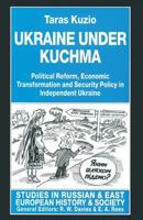 Ukraine Under Kuchma: Political Reform, Economic Transformation and Security Policy in Independent Ukraine 134925746X Book Cover