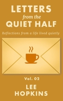 Letters from the Quiet Half - Vol. 2: Short reflections on solitude, emotional courage, and the beauty of quiet lives B0F9KTBDRY Book Cover