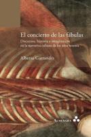 El Concierto de Las Fabulas. Discursos, Historia E Imaginacion En La Narrativa Cubana de Los Anos Sesenta 949226000X Book Cover