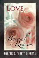 Love Beyond Reason 1491793392 Book Cover