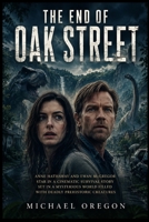 THE END OF OAK STREET: Anne Hathaway and Ewan McGregor star in a cinematic survival story set in a mysterious world filled with deadly prehistoric creatures B0H38CDBZY Book Cover