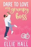 Dare to Love My Grumpy Boss B09C3D6SRQ Book Cover