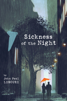 Sickness of the Night 1532670613 Book Cover