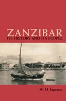 Zanzibar: Its History and Its People 1905299443 Book Cover