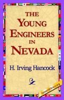 The Young Engineers in Nevada; or, Seeking Fortune on the Turn of a Pick 1516874412 Book Cover