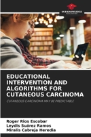 Educational Intervention and Algorithms for Cutaneous Carcinoma 6208259932 Book Cover