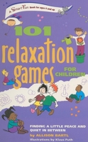 101 Relaxation Games for Children: Peace and Quiet in Between (Smartfun Activity Books) 0897934946 Book Cover
