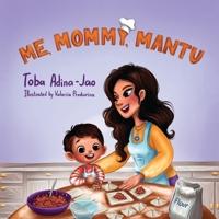 Me, Mommy, Mantu B0BHLCJKDG Book Cover