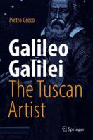 Galileo Galilei, the Tuscan Artist 3030101495 Book Cover