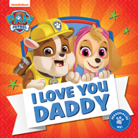 PAW Patrol Picture Book – I Love You Daddy 0008518149 Book Cover
