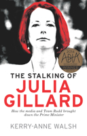 Stalking of Julia Gillard (None) 1742379222 Book Cover