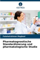 Pharmakognostische Standardisierung und pharmakologische Studie 6205784912 Book Cover