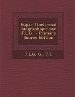 Edgar Tinel; essai biographique par J.L.G 1293861871 Book Cover