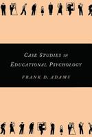 Case Studies in Educational Psychology 0815337256 Book Cover