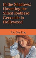 In the Shadows: Unveiling the Silent Redhead Genocide in Hollywood B0C9SDNDKD Book Cover