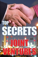 Top Secrets of Joint Ventures: Successful Joint Venture Partner Promotion Strategies that Work! 3986082883 Book Cover