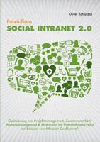 Praxis-Tipps Social Intranet 2.0: Optimierung von Projektmanagement, Zusammenarbeit, Wissensmanagement & Motivation mit Unternehmens-Wikis am Beispiel von Atlassian Confluence ® 3839131707 Book Cover