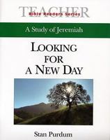 Looking for a New Day Teacher: A Study of Jeremiah (Bible Reader Series) 0687074681 Book Cover