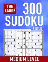 The Large 300 Sudoku Puzzles ( Medium Level): Easy to Hard Sudoku for Adults and Kids - Suitable for All Levels from Beginners to Seniors - Swap Gift Ideas for Men and Women B08HTM7TW2 Book Cover