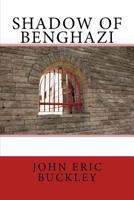 Shadow of Benghazi 1523801212 Book Cover